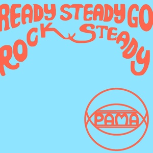 Pama - Ready Steady Go Rocksteady