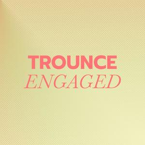 Trounce Engaged