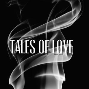 Tales of Love (Explicit)
