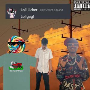 Loligag! (feat. Loli Licker & Yung Fent) [Explicit]