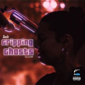 Gripping Ghosts (Explicit)