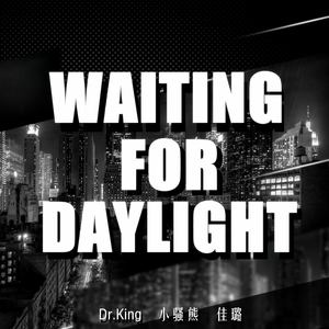 Waiting For Daylight