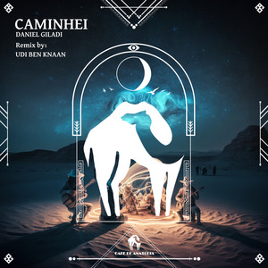 Caminhei (Udi Ben Knaan Remix)