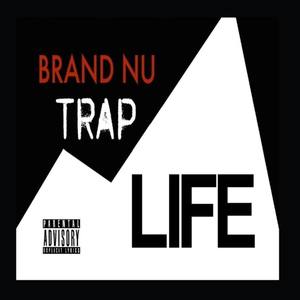 A Brand Nu Trap Life