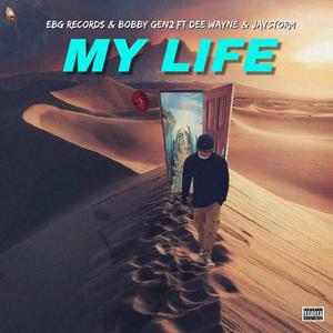 My Life (feat. Bobby Gen2, Jaystorm & Dee Wayne) (Explicit)