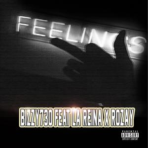 Get out ya feelings (feat. Bizzy730 & La Reina) (Explicit)