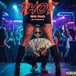 T.H.O.T (feat. PTM FYRE) (Explicit)