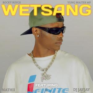 Wetsang (feat. Rocky Royce, Nathii & Dj Jayjay)