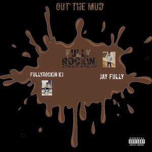 Out the Mud (feat. Jay Fully) [Explicit]