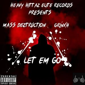 Let Em Go (feat. Grinxh) [Explicit]