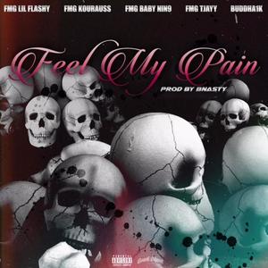 Feel My Pain (feat. FMG Kourauss, FMG Baby Nin9, FMG Tjayy & Buddha1k) [Explicit]