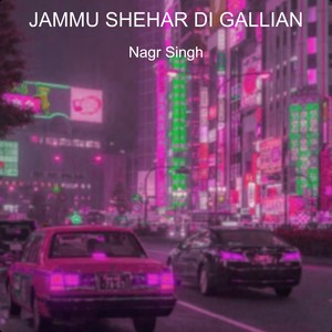 JAMMU SHEHAR DI GALLIAN