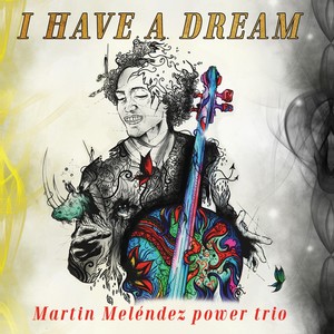 I have a dream (Martin Meléndez Power Trio)