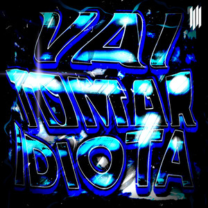 VAI TOMAR IDIOTA (SUPER SLOWED|Explicit)