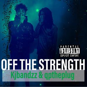 Off The Strength (Explicit)