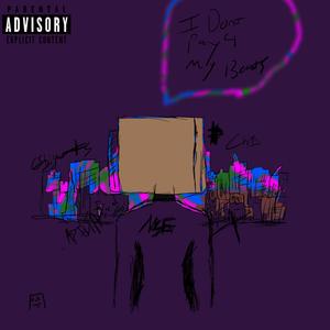 i dont pay 4 my beats (Explicit)