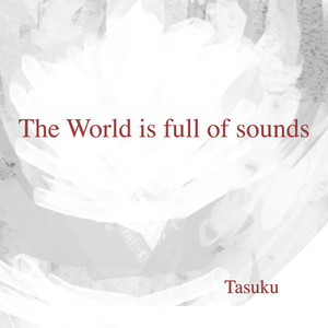 The world is full of sounds