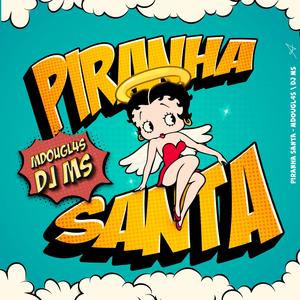 Piranha Santa (feat. GW & MDOUGL4S) (MDOUGL4S, DJ Ms)