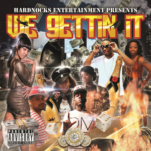 Hardnocks Entertainment Presents We Gettin It