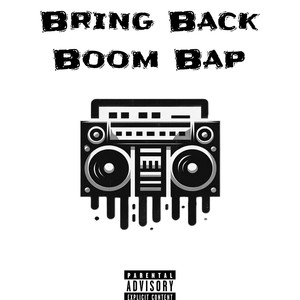 Bring Back Boom Bap (Explicit)