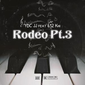 Rodeo Pt. 3 (feat. 612Khi) (Explicit)
