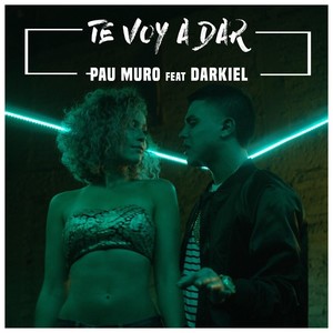 Te Voy a Dar (feat. Darkiel)