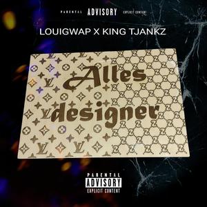 Alles Designer (feat. King Tjankz) [Explicit]