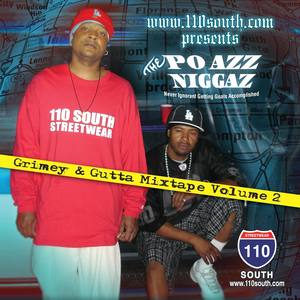 www.110south.com Presents The Po Azz Niggaz"GRIMEY & GUTTA"