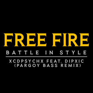 Free Fire Battle In Style (feat. Dipxic)