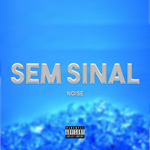 Sem Sinal (Explicit)