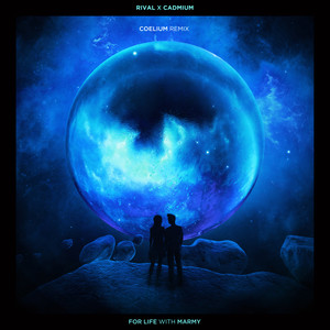 For Life(feat. Marmy) (Coelium Remix)