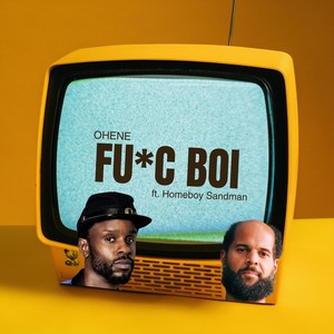 Fu*c Boi (feat. Homeboy Sandman) (Explicit)