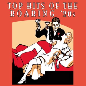 Top Hits Of The Roaring '20S