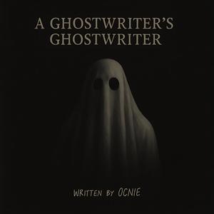 A Ghostwriter's Ghostwriter (Explicit)