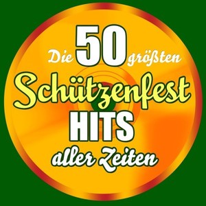 Die 50 größten Schützenfest Hits aller Zeiten