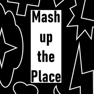 Mash up the Place