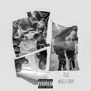 Too Much Envy (Explicit)