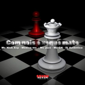 Com Nois é Xeque Mate (Explicit)