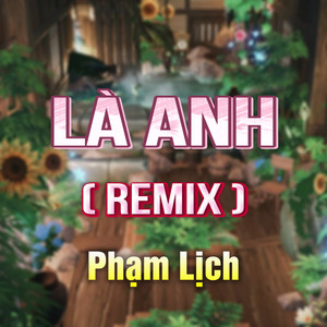 Là Anh (Duck Remix)