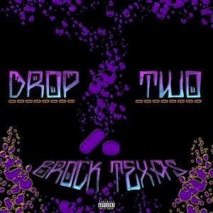 Drop TWO (Explicit)