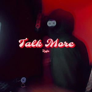 Talk More (Explicit)