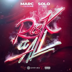 Risk It All (Explicit)