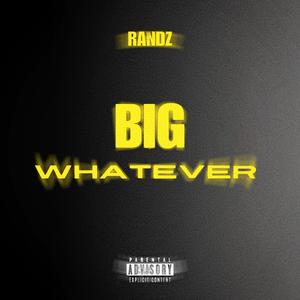 Big Whatever (Explicit)