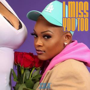 I Miss You Too... (Explicit)