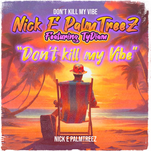 Don’t Kill My Vibe (Explicit)
