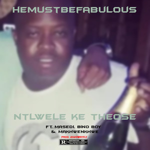 Ntlwelle ke theose (Explicit)