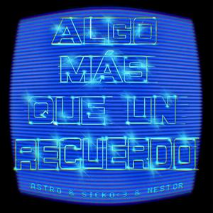 Algo Más Que Un Recuerdo (feat. Sicko<3 & Néstor) [Explicit]