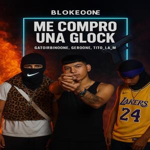 Me compro una Glock (feat. gato_irbin0one, gero0one & tito_la_m)