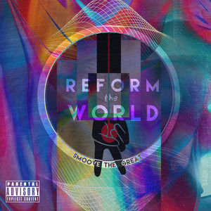 Reform the World (Explicit)