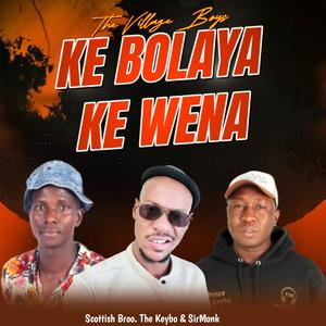 Ke Bolaya Ke Wena (feat. Sirmonk & Scottish Broo)